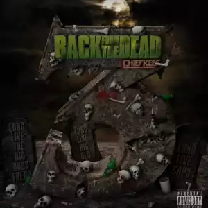 Back From The Dead 3 BY Chief Keef